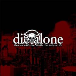Die Alone (USA) : These Are More Than Words